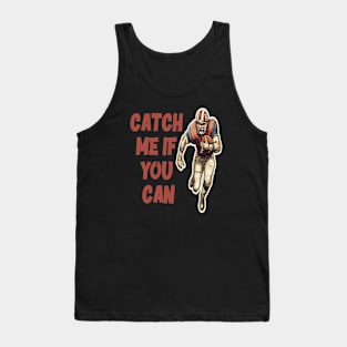 Catch me if you can Tank Top